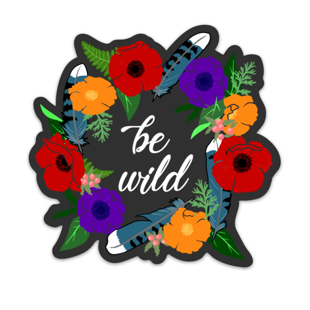 BE WILD Floral Wreath Die Cut Sticker (5